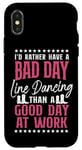 iPhone X/XS Line Dancing Dance Teacher I'd Rather Have A Bad Day Line Case