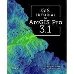 GIS Tutorial for ArcGIS Pro 3.1 (häftad, eng)