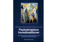 Psykoterapiens Hovedtraditioner | Esben Hougaard (Red.), Birgitte Diderichsen (Red.), Thomas Nielsen (Red.) | Språk: Dansk