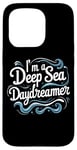 Coque pour iPhone 15 Pro Citation humoristique « I'm a Deep Sea Daydreamer »