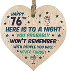 Funny 76th Birthday Gift For Women Men Wooden Heart Plaque - Won't Remember - Light Wood Sign Keepsake, Joke Humour Banter Happy Birthday Present for Mum Nanny Friend Granny Wife Auntie