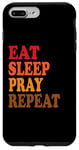 iPhone 7 Plus/8 Plus Eat Sleep Pray Repeat Case