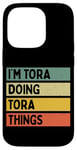 iPhone 14 Pro I'm Tora Doing Tora Things Funny Personalized Quote Case