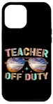 Coque pour iPhone 12 Pro Max Teacher Off Duty Lunettes de soleil de plage Vibe