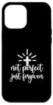 iPhone 12 Pro Max Not Perfect Just Forgiven Christian Religous Quote Art Case