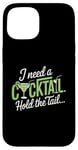 iPhone 15 I Need A Cocktail Hold The Tail Mixed Drink Shot Alcohol Bar Case