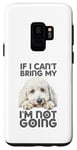 Coque pour Galaxy S9 Caniche standard If I Can't Bring My Dog I'm Not Going
