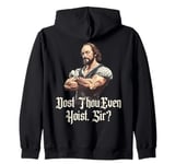 Dost Thou Even Hoist - Funny Shakespeare Weightlifting Zip Hoodie