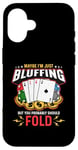 iPhone 16 Maybe I'm Just Bluffing Card Game Casino Gambling Poker Dice Case