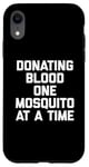 iPhone XR Donating Blood One Mosquito At A Time T-Shirt funny saying Case