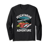 Pescatarian Adventure Ocean Food Lover Long Sleeve T-Shirt