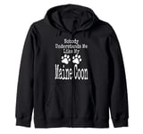 Funny Nobody Understands Me Like My Maine Coon Cat Lover Zip Hoodie