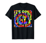 It's Good to See I'm Not The Only Ugly Person Here T-Shirt