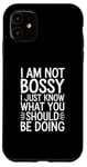 iPhone 11 I'm Not Bossy I Just Know What You Should Be Doing Men Women Case