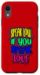 iPhone XR Speak Low Love Much Ado About Nothing Quotation Shakespeare Case