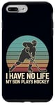 Coque pour iPhone 7 Plus/8 Plus I Have No Life My Son Plays Hockey Rétro Sports Humour