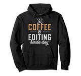 Coffee and Editing kinda Day Photo Camera Photography Pullover Hoodie