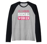 Life Changing Social Worker Appreciation Raglan Baseball Tee