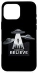 iPhone 16 Pro Max I Want to Believe UFO Alien Abduction Funny Alien Lover Area Case