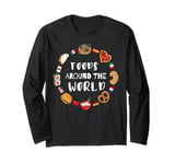 Foods around the world, Eating international dishes Long Sleeve T-Shirt