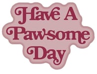 Creative Expressions Sue Wilson Mini Shadowed Sentiments Have A Paw-Some Day Craft Die, Metal, 2.1 x 1.6 in