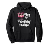 Flock It We Are Going To Bingo Lover Game Player Game Night Pullover Hoodie