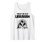 Trust Me I'm A Librarian Library Book Reading Books Tank Top