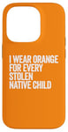 Coque pour iPhone 14 Pro Je porte de l'orange pour chaque enfant amérindien volé