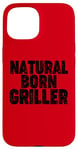 Coque pour iPhone 15 Natural Born Griller