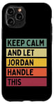 Coque pour iPhone 11 Pro Keep Calm And Let Jordan Handle This Funny Citation Retro