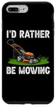 Coque pour iPhone 7 Plus/8 Plus I'd Rather Be Mowing Grass Planting garden Funny Lawn Mower