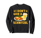 Beer Tent I DON'T GIVE A SCHNITZEL Funny Bavaria Oktoberfes Sweatshirt