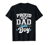 Mens Proud New Dad It's A Boy Promoted To New Daddy T-Shirt