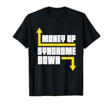 Money Up Syndrome Down Trisomy 21 T21 Chromosome T-Shirt