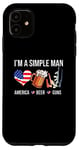 Coque pour iPhone 11 I'm A Simple Man America Beer Guns Drapeau USA Independence