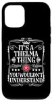 iPhone 12/12 Pro Thelma Name Its A Thelma Thing You Wouldn't Understand Case