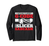 I Speak Fluent G-Code And Slicer Sarcasm Long Sleeve T-Shirt