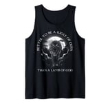 Better to be a wolf of odin than a Lamb of god Tank Top