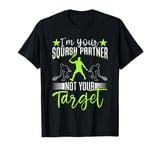 I'm Your Squash Partner Not Your Target Funny Squash T-Shirt