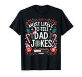 Funny Dad Tee Christmas Most Likely To Tell Dad Jokes T-Shirt