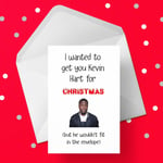 Funny Christmas Card with Kevin Hart - I wanted to get you.....