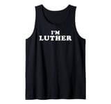 I'm Luther, My Name Is Luther, I am Luther, Personalized Tank Top