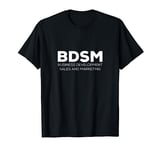 bdsm business development - sales marketing T-Shirt