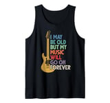 I May Be Old But My Music Will Go On Forever, Rock And Roll Tank Top