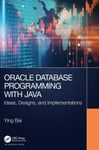 Oracle Database Programming with Java  Ideas, Designs, and Implementations