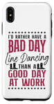 iPhone XS Max Line Dancing Dance Teacher I'd Rather Have A Bad Day Line Case