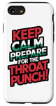 iPhone SE (2020) / 7 / 8 Keep Calm And Prepare For The Throat Punch Humor Case