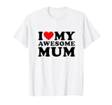 I Love My Mum T-Shirt