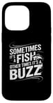 iPhone 14 Pro Max Funny Fishing Catch A Fish Or Buzz Case