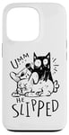 iPhone 13 Pro "Umm ... He Sliped"-Katzen-Halloween Costume For Women Case